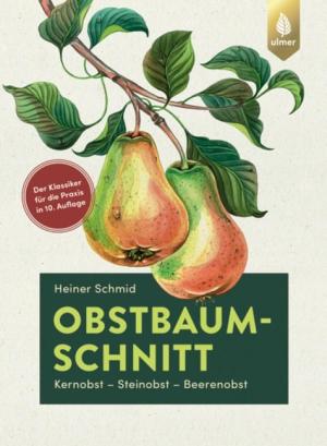 Heiner Schmid: Obstbaumschnitt 