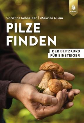 Maurice Gliem, Christine Schneider: Pilze finden 