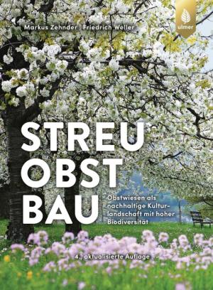 Friedrich Weller, Markus Zehnder: Streuobstbau 