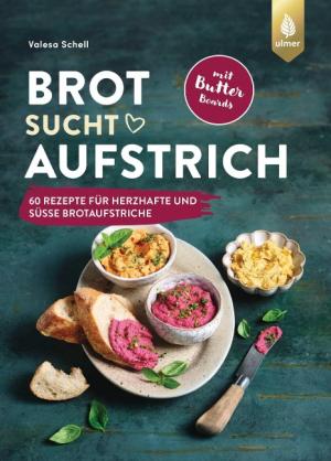 Valesa Schell: Brot sucht Aufstrich 