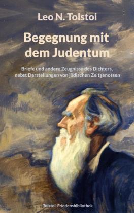Peter Bürger, Leo N. Tolstoi: Begegnung mit dem Judentum 
