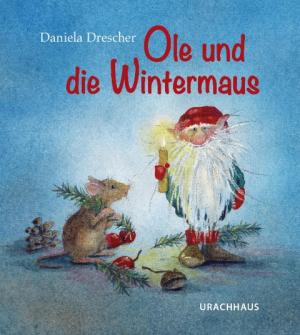 Daniela Drescher: Ole und die Wintermaus 