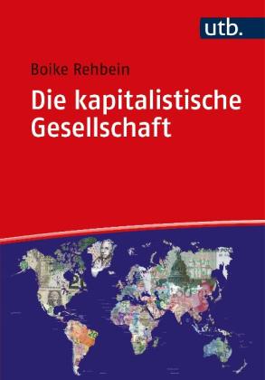 Boike Prof. Dr. Rehbein, Boike Rehbein: Die kapitalistische Gesellschaft 