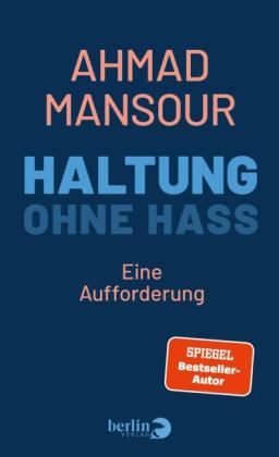 Ahmad Mansour: Haltung ohne Hass 