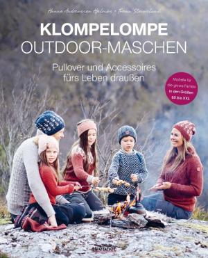 Hanne A. Hjelmås, Torunn Steinsland: Klompelompe Outdoor-Maschen. Pullover und Accessoires fürs Leben draußen 