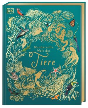 Ben Hoare, Daniel Long, Angela Rizza, Eva Sixt, Daniela Terrazzini, DK Verlag - Kids: Wundervolle Welt der Tiere 