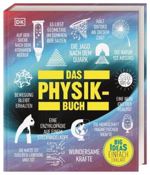 Ben Dr. Still, John Farndon, Tim Harris, Hilary Lamb, Jonathan O'Callaghan, Mukul Patel, Robert Snedden, Giles Sparrow, Ben Still, DK Verlag: Big Ideas. Das Physik-Buch 