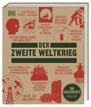 Simon Adams, Wolfgang Beuchelt, DK Verlag, John Farndon, Jacob Field, Adrian Gilbert, Reg G. Grant, Joel Levy, Brigitte Rüßmann, Olivia Smith, Christopher Westhorp: Big Ideas. Der Zweite Weltkrieg 