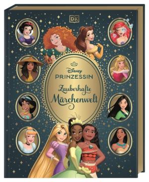 DK Verlag - Kids, Beth Landis Hester, Catherine Saunders, Anke Wellner-Kempf: Disney Prinzessin: Zauberhafte Märchenwelt 