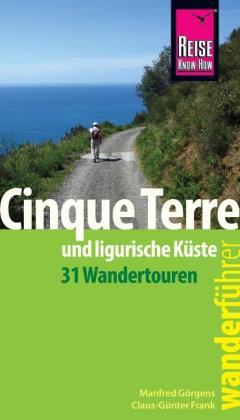 Claus-Günter Frank, Manfred Görgens: Reise Know-How Wanderführer Cinque Terre und ligurische Küste (31 Wandertouren) 