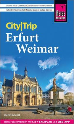 Martin Schmidt: Reise Know-How CityTrip Erfurt und Weimar 