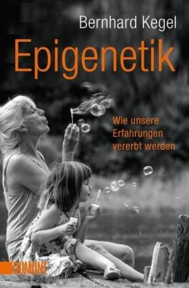 Bernhard Kegel: Epigenetik 