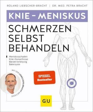 Dr. Med. Petra Bracht, Petra Bracht, Roland Liebscher-Bracht: Knie & Meniskus Schmerzen selbst behandeln 