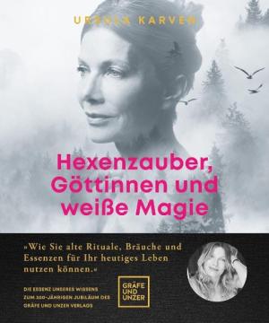 Ursula Karven: Hexenzauber, Göttinnen und weiße Magie 