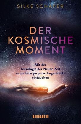 Silke Schäfer: Der kosmische Moment 