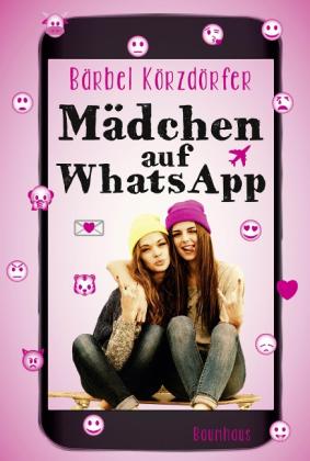Bärbel Körzdörfer: Mädchen auf WhatsApp 
