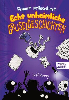 Dietmar Schmidt, Jeff Kinney: Rupert präsentiert: Echt unheimliche Gruselgeschichten 