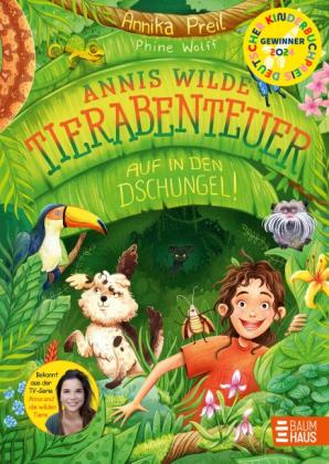 Phine Wolff, Annika Preil: Annis wilde Tierabenteuer - Auf in den Dschungel! 