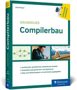Uwe Meyer: Grundkurs Compilerbau 