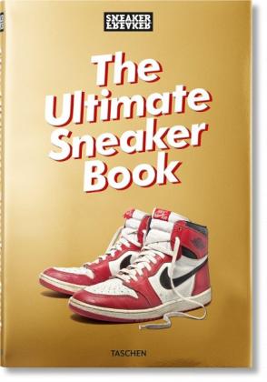 Simon Wood: Sneaker Freaker. The Ultimate Sneaker Book 