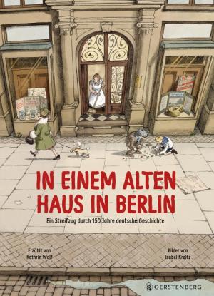Isabel Kreitz, Kathrin Wolf: In einem alten Haus in Berlin 