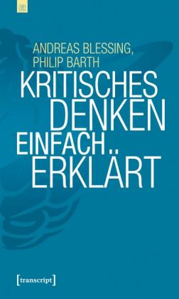 Philip Barth, Andreas Blessing: Kritisches Denken einfach erklärt 