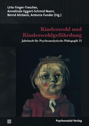 Bernd Ahrbeck, Annelinde Eggert-Schmid Noerr, Urte Finger-Trescher, Antonia Funder: Kindeswohl und Kindeswohlgefährdung 