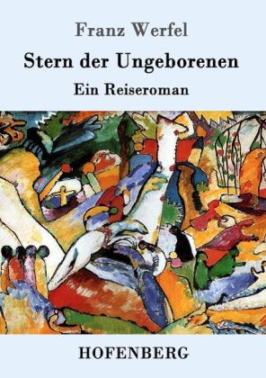 Franz Werfel: Stern der Ungeborenen 