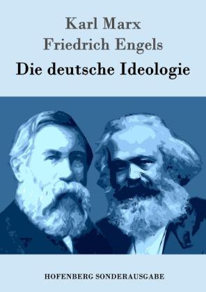Friedrich Engels, Karl Marx: Die deutsche Ideologie 
