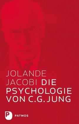 Jolande Jacobi: Die Psychologie von C.G. Jung 