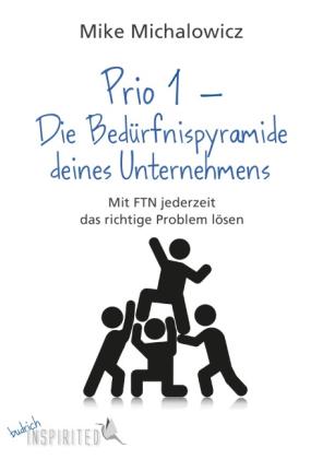 Barbara Budrich, Mike Michalowicz: Prio 1 – Die Bedürfnispyramide deines Unternehmens 