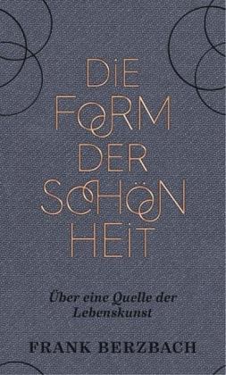 Frank Berzbach: Die Form der Schönheit 