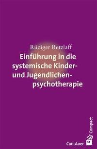 Rüdiger Retzlaff: Einführung in die systemische Therapie mit Kindern und Jugendlichen 