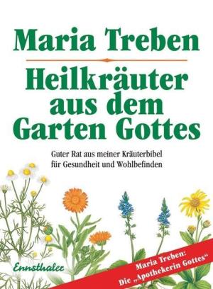 Maria Treben, Marlene Gemke: Heilkräuter aus dem Garten Gottes 