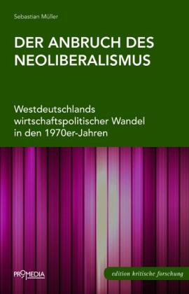 Sebastian Müller: Der Anbruch des Neoliberalismus 