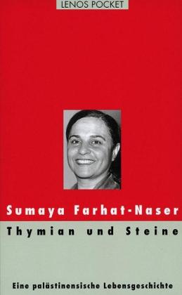 Sumaya Farhat-Naser, Arnold Hottinger, Chudi Bürgi, Rosmarie Kurz: Thymian und Steine 