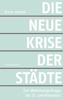 Ernst Hubeli: Die neue Krise der Städte 