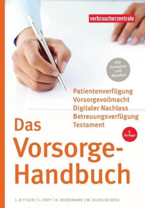 Jan Bittler, Carina Frey, Heike Nordmann, Wolfgang Schuldzinski: Das Vorsorge-Handbuch 