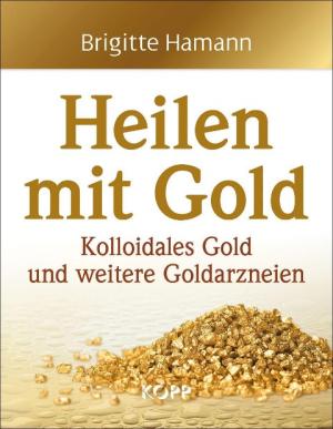 Brigitte Hamann: Heilen mit Gold 