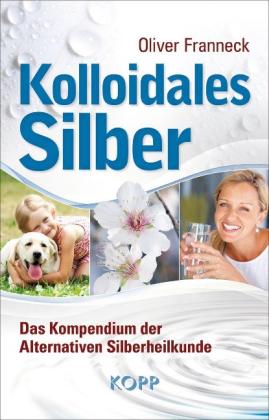 Oliver Franneck: Kolloidales Silber 