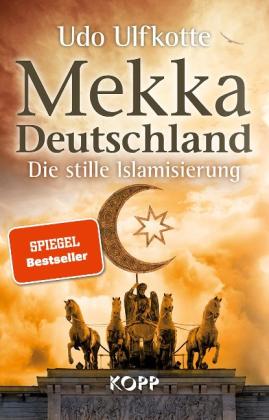 Udo Ulfkotte: Mekka Deutschland 