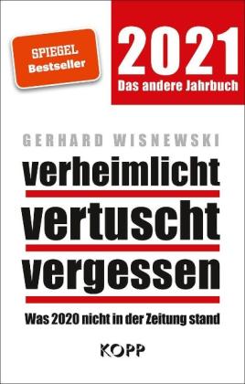 Gerhard Wisnewski: verheimlicht - vertuscht - vergessen 2021 