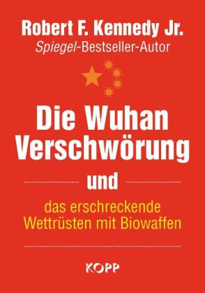 Robert F. Kennedy Jr.: Die Wuhan-Verschwörung und das erschreckende Wettrüsten mit Biowaffen 
