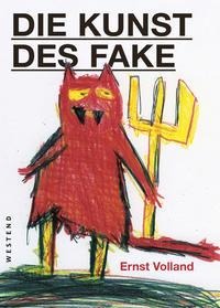 Ernst Volland: Die Kunst des Fake 