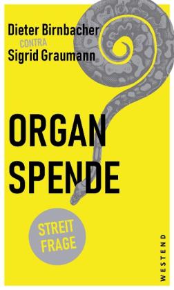 Dieter Birnbacher, Sigrid Graumann, Lea Mara Eßer: Organspende 