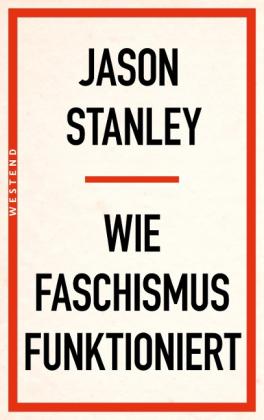 Jason Stanley: Wie Faschismus funktioniert 