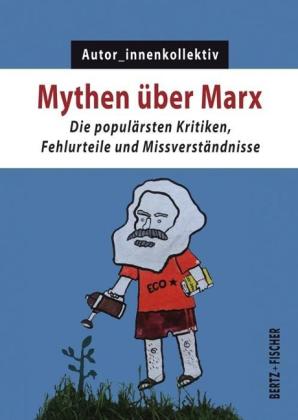 Autor_innenkollektiv: Mythen über Marx 