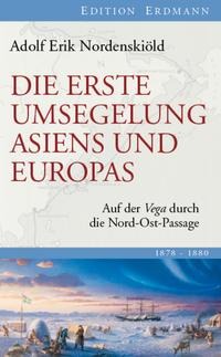 Adolf Erik Nordenskiöld, Hans-Joachim Aubert: Die erste Umsegelung Asiens und Europas 