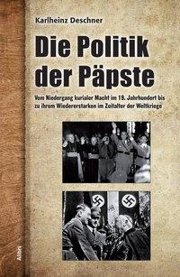 Karlheinz Deschner: Die Politik der Päpste 