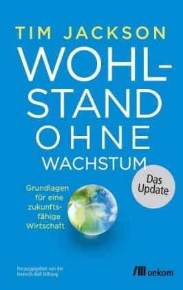 Tim Jackson: Wohlstand ohne Wachstum – das Update 